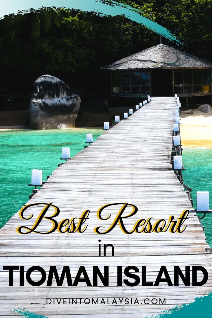 Best Resort In Tioman Island: Where To Stay In Tioman Island For The Best Trip Ever!