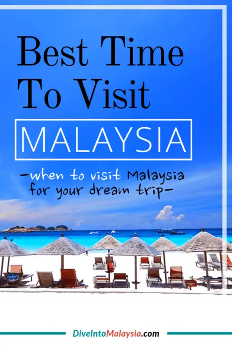 Best Time To Visit Malaysia: When To Visit Malaysia For Your Dream Trip